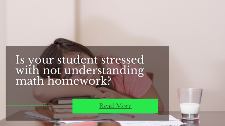 Is your student stressed with not understanding math homework?